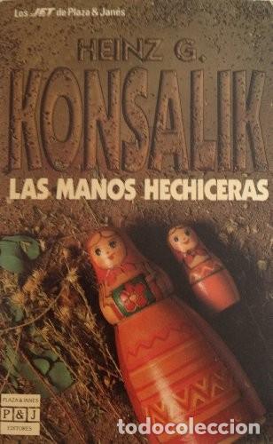 Libros de segunda mano: Las manos hechiceras - Heinz G. Konsalik - Plaza & Jan&eacute;s - Los Jet