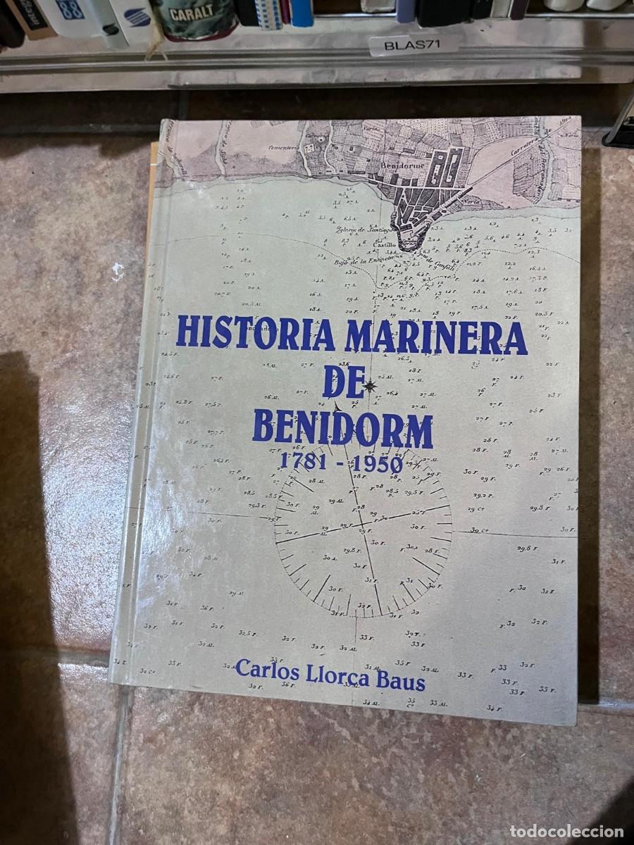 Libros de segunda mano: BLAS71 &ndash; Carlos Llorca Baus &ndash; Historia Marinera de Benidorm 1781-1950 &ndash;