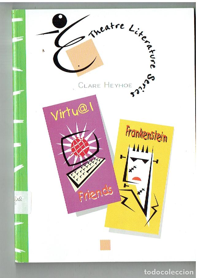 Libros de segunda mano: VIRTUAL FRIENDS. AN ORIGINAL PLAY. WRITTEN BY CLARE HEYHOE.FRANKENTEIN, 2000. (ST/C63)