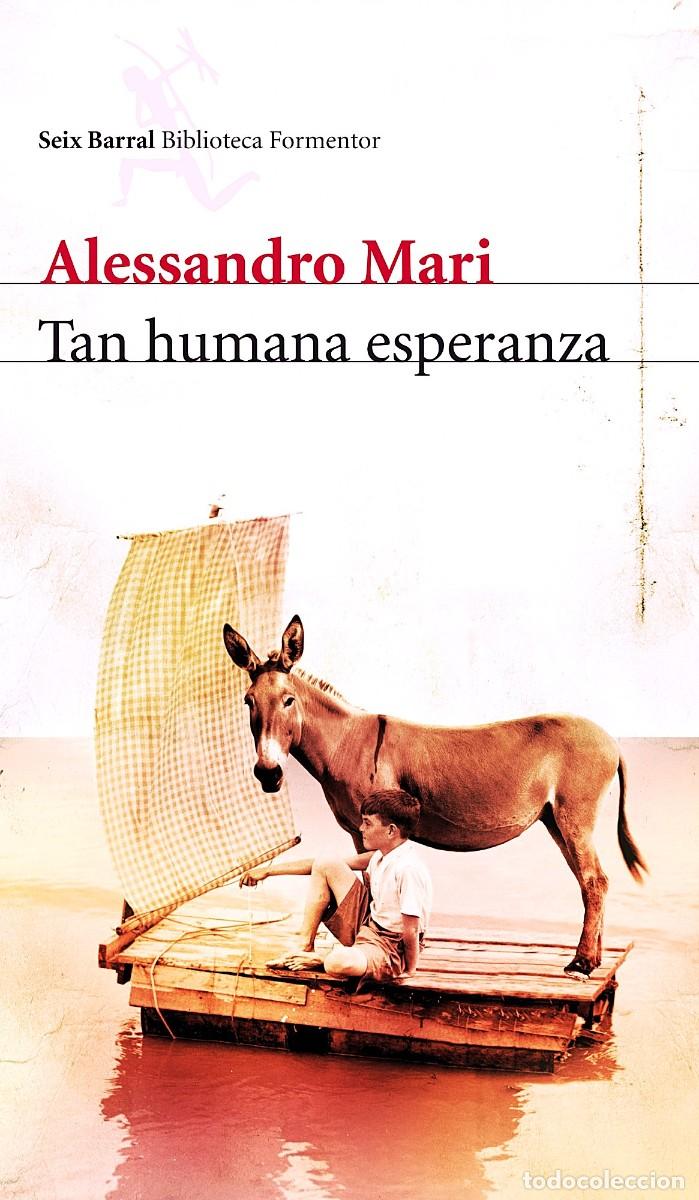 Libros de segunda mano: Tan humana esperanza. Alessandro Mari. Seix Barral. 1&ordf; ed. 2012. 877 P&aacute;g. Tapa blanda con solapas.