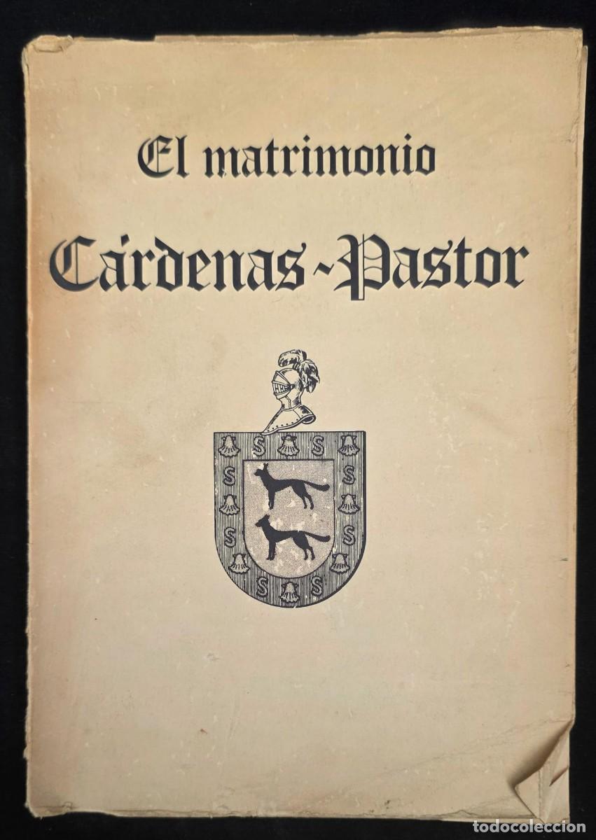 Libros de segunda mano: L.420 Libro Geneal&oacute;gico El Matrimonio C&aacute;rdenas-Pastor Edici&oacute;n Privada 1976 Her&aacute;ldica Nobleza