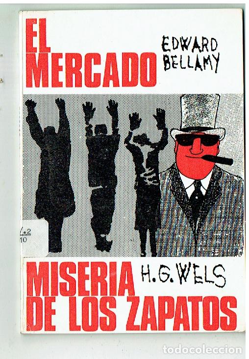 Libros de segunda mano: EL MERCADO; EDWARD BELLAMY. / MISERIA DE LOS ZAPATOS, F.G. WELS. 1970. (ST/C63)