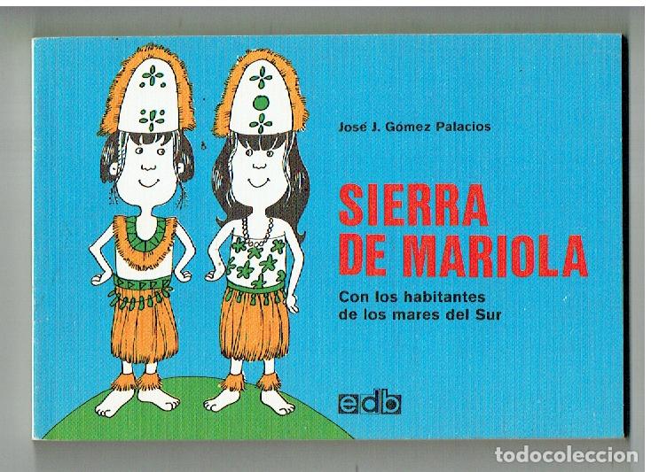 Libros de segunda mano: SIERRA DE MARIOLA. CON LOS HABITANTES DE LOS MARES DEL SUR. JOS&Eacute; J. G&Oacute;MEZ P. EDB (ST/C63)