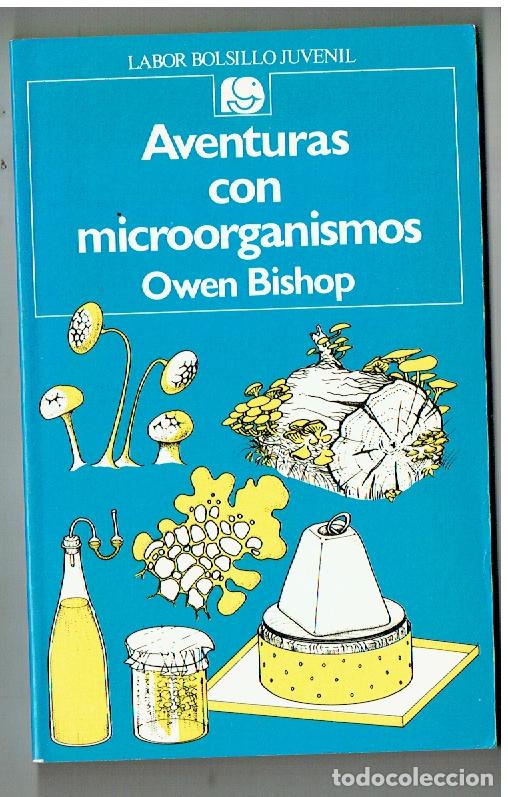 Livres d'occasion: AVENTURAS CON MICROORNISMOS. OWEN BISHOP. LABOR BOLSILLO JUVENIL, 2&ordf;. 1988. (ST/C63)