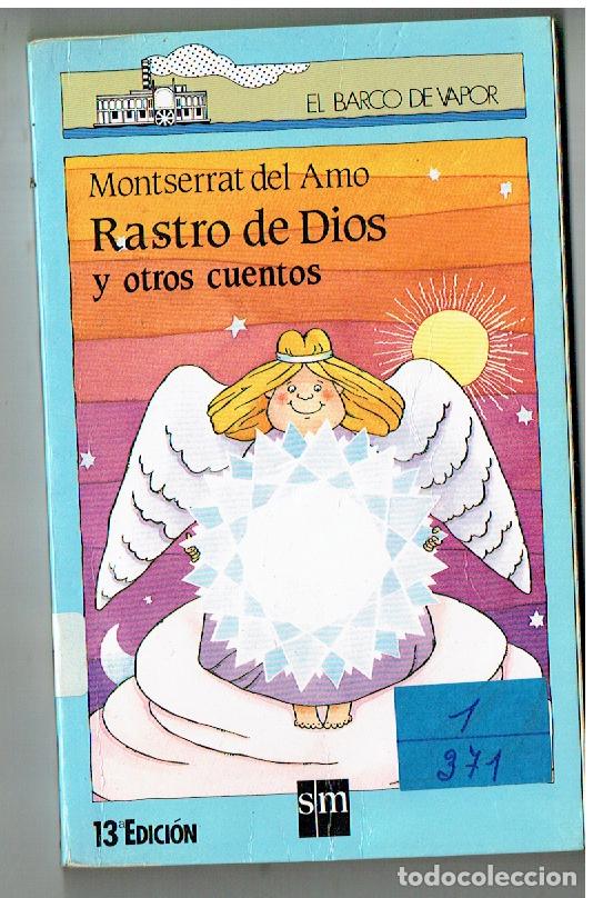 Libros de segunda mano: EL BARCO DE VAPOR. RASTRO DE DIOS Y OTROS CUENTOS. MONTSERRAT DEL AMO. 13&ordf; EDC. SM. 1990. (ST/C63)