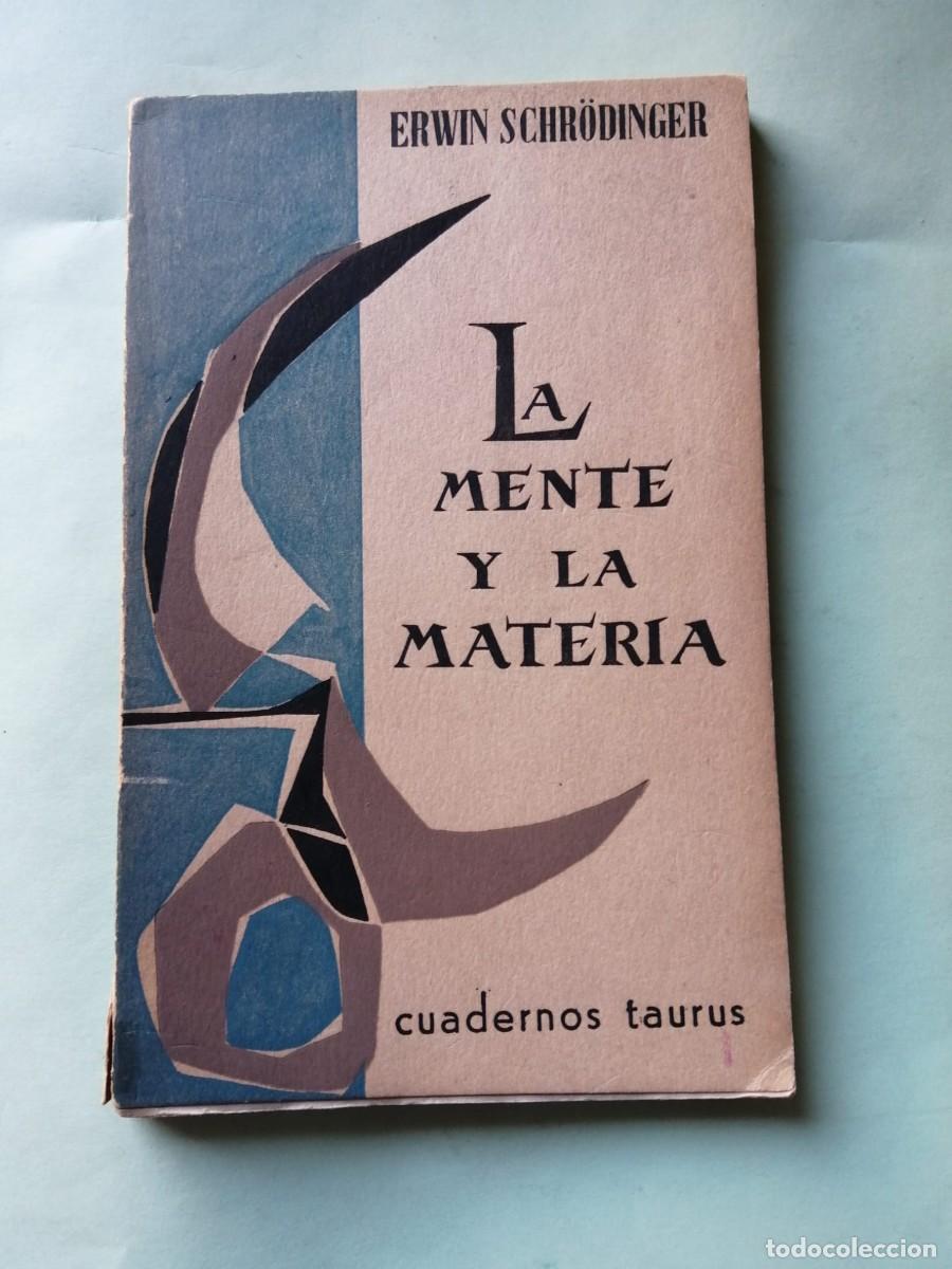 Libros de segunda mano: LA MENTE Y LA MATERIA (ERWIN SCHRODINGER) - Foto 1