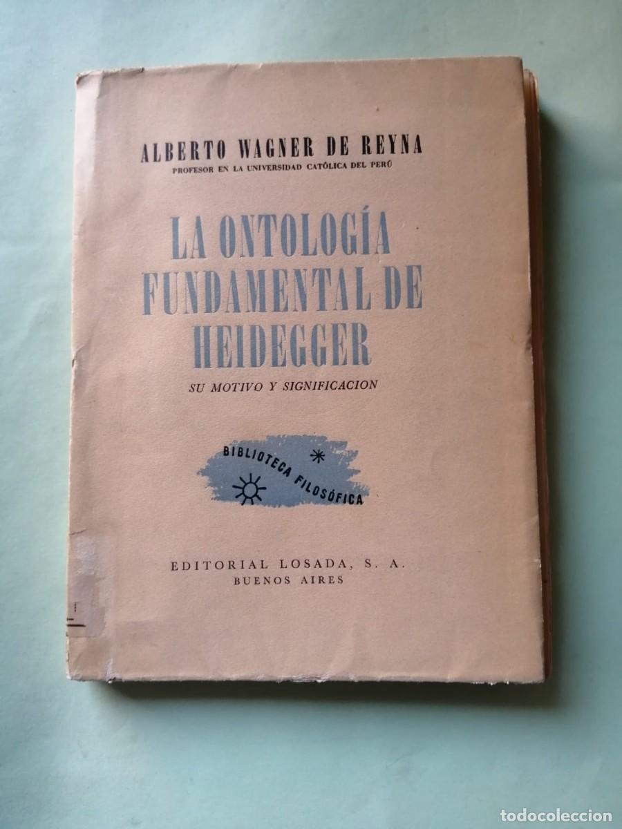 Libros de segunda mano: LA ONTOLOGIA FUNDAMENTAL DE HEIDEGGER (ALBERTO WAGNER DE REYNA)