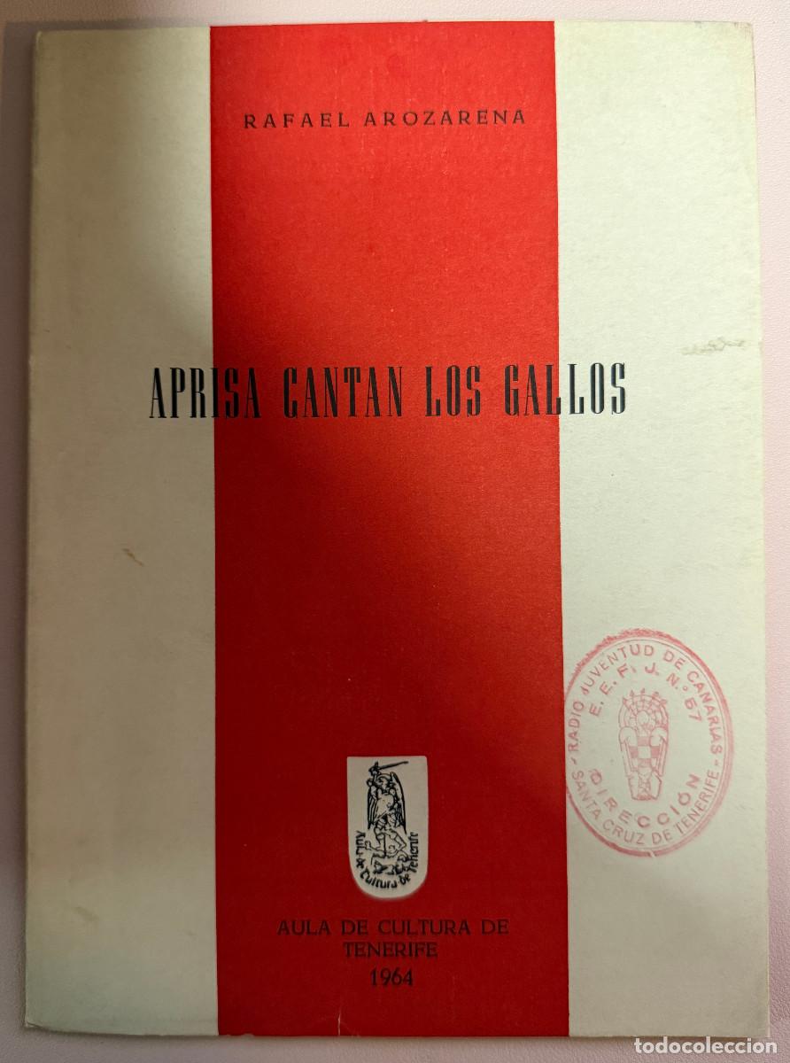 Gebrauchte B&uuml;cher: RAFAEL AROZARENA. APRISA CANTAN LOS GALLOS. 1964. TENERIFE CANARIAS.