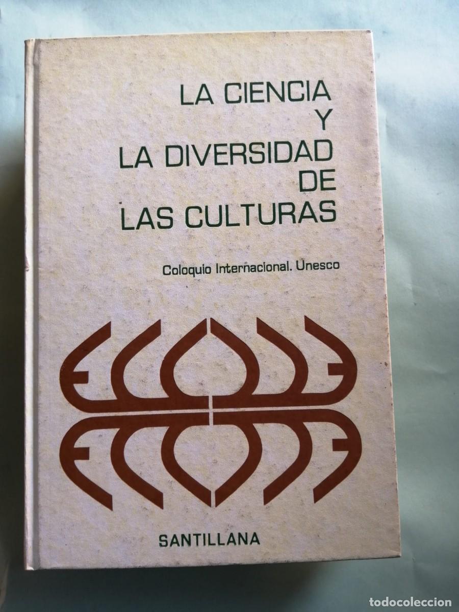 Libros de segunda mano: LA CIENCIA Y LA DIVERSIDAD DE LAS CULTURAS. COLOQIO INTERNACIONAL UNESCO