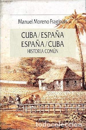 Libros de segunda mano: Cuba-Espa&ntilde;a, Espa&ntilde;a-Cuba - MORENO FRAGINALS, Manuel