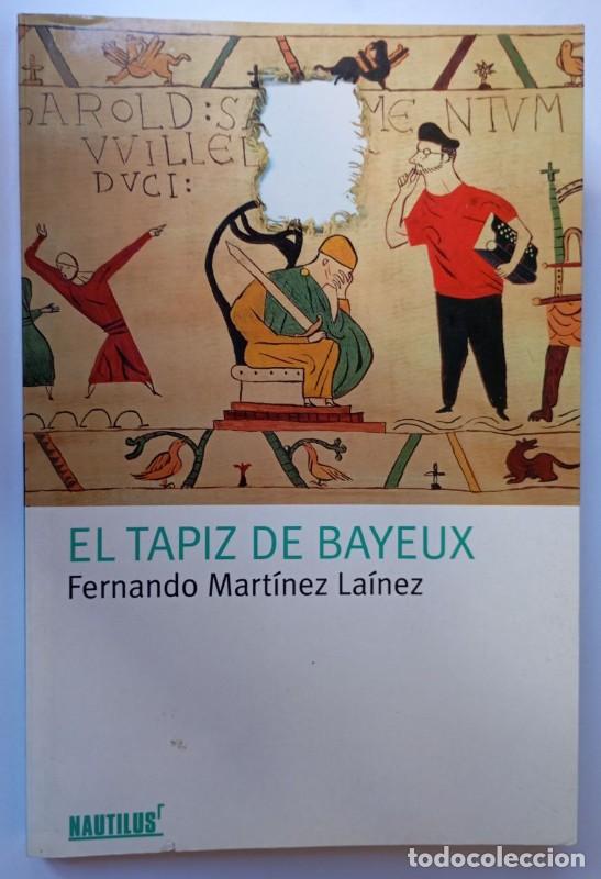 Libros de segunda mano: El Tapiz Bayeux - Mart&iacute;nez La&iacute;nez, Fernando - Oxford University Press Espa&ntilde;a - Nautilus, Serie Verde