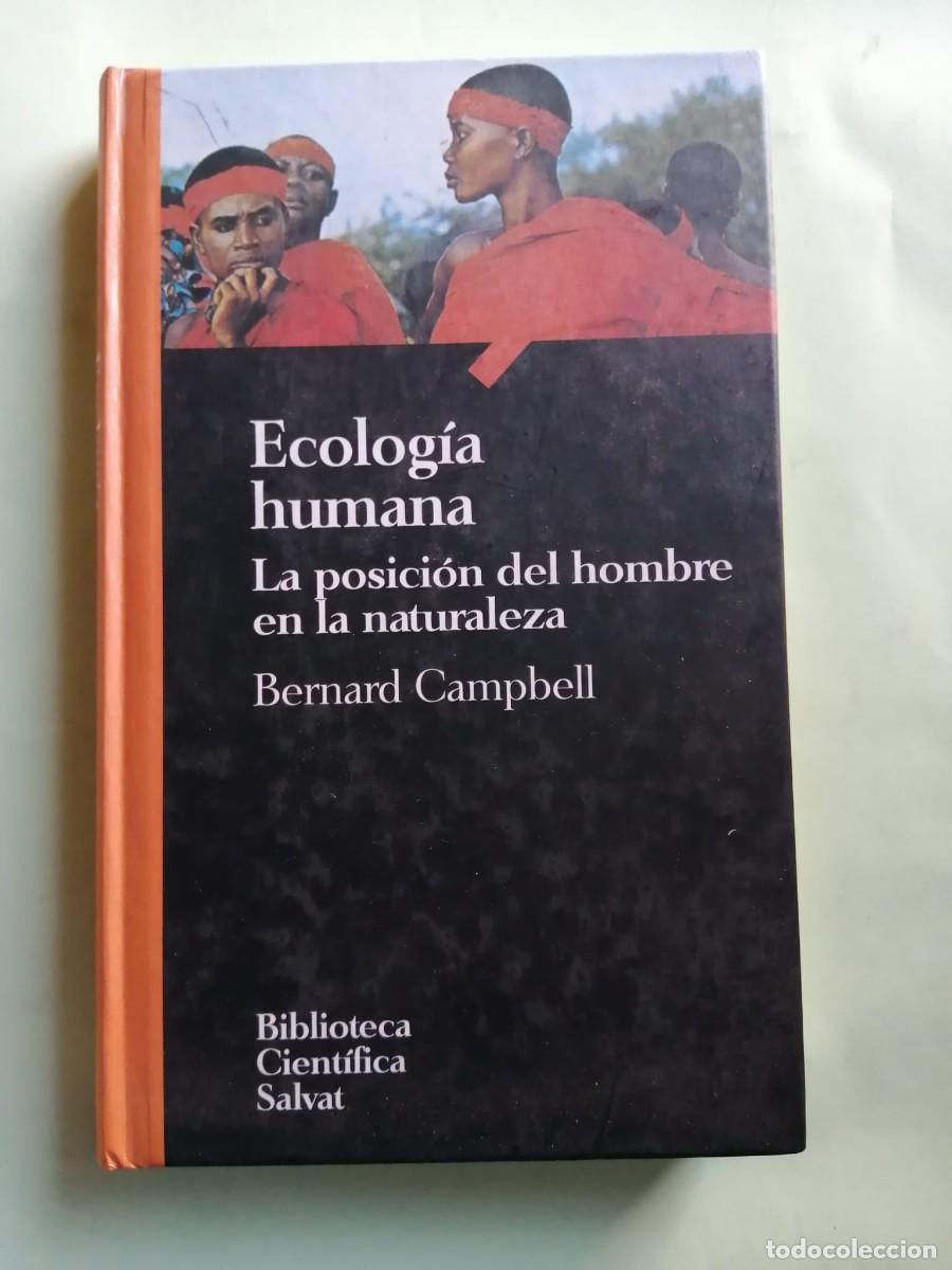 Libros de segunda mano: ECOLOGIA HUMANA. LA POSICION DEL HOMBRE EN LA NATURALEZA (BERNARD CAMPBELL)