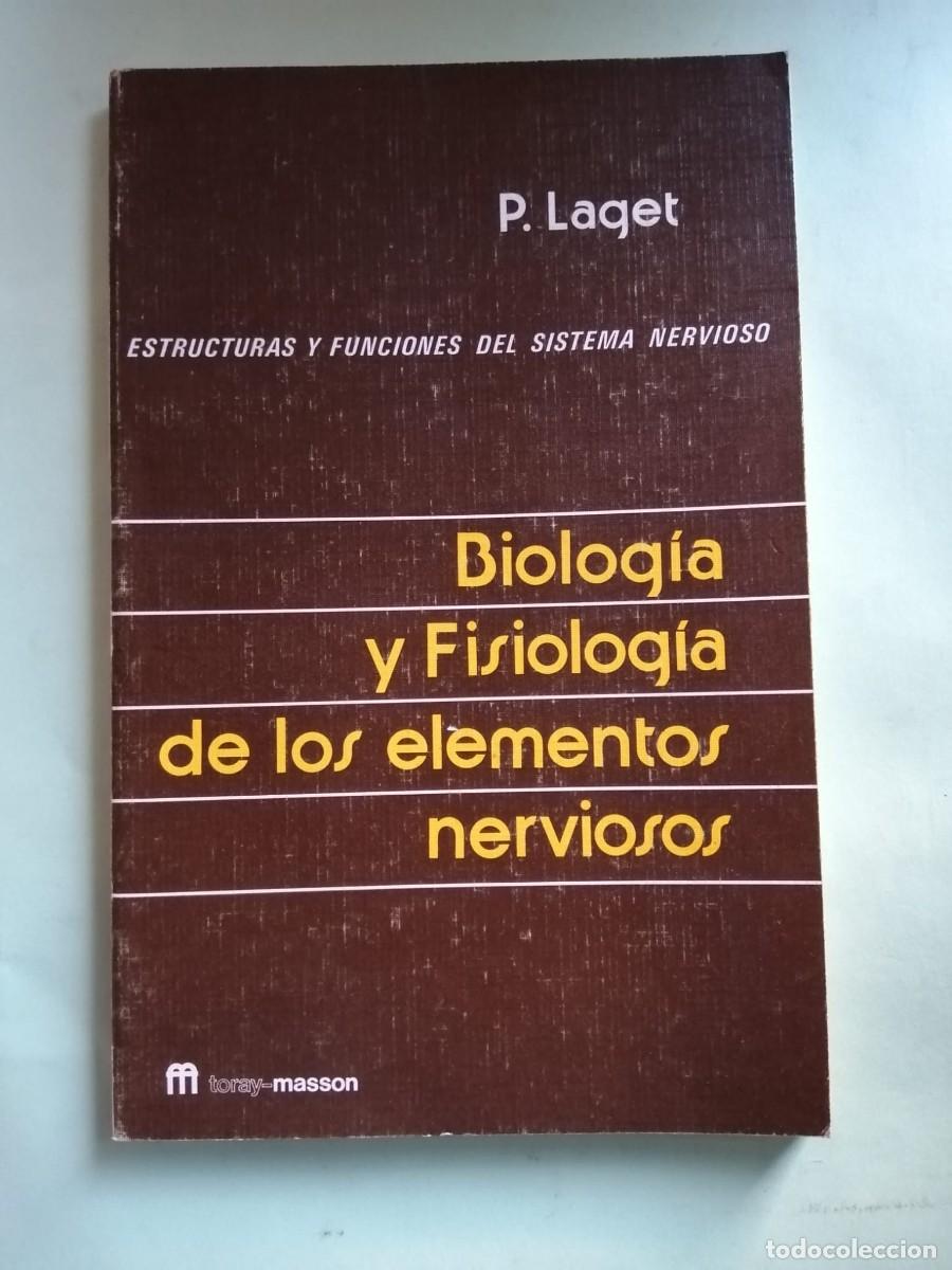 Libros de segunda mano: BIOLOGIA Y FISIOLOGIA DE LOS ELEMENTOS NERVIOSOS (P. LAGET)