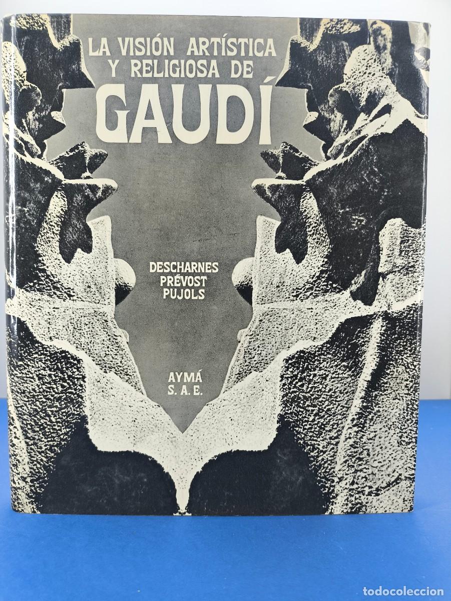 Libros de segunda mano: LA VISI&Oacute;N ART&Iacute;STICA Y RELIGIOSA DE GAUD&Iacute; / 1971. AYM&Aacute;