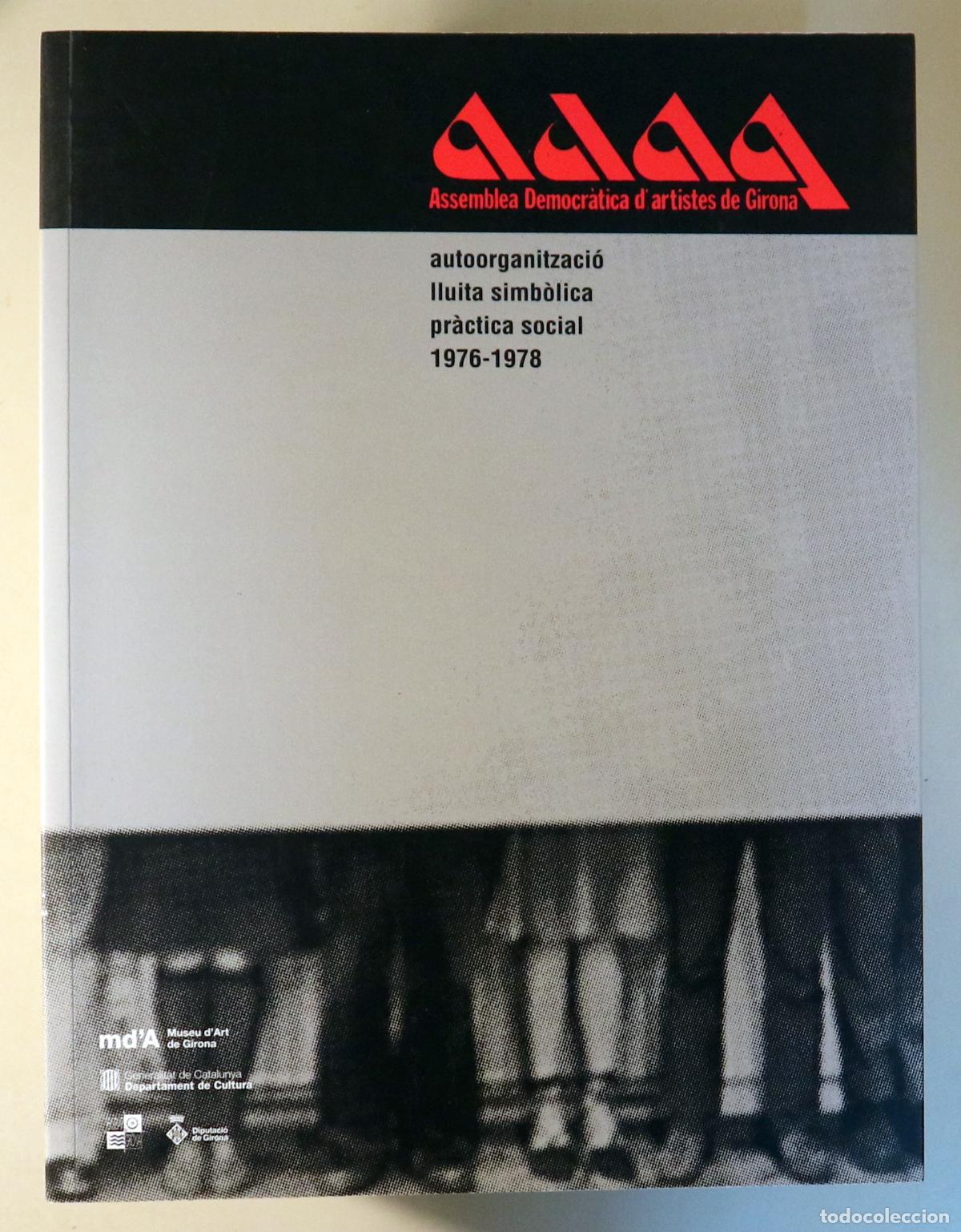 Livres d'occasion: AUTOORGANITZACI&Oacute;, LLUITA SIMB&Ograve;LICA , PR&Agrave;CTICA SOCIAL 1976-1978 - Girona 2017 - Il&middot;lustrat