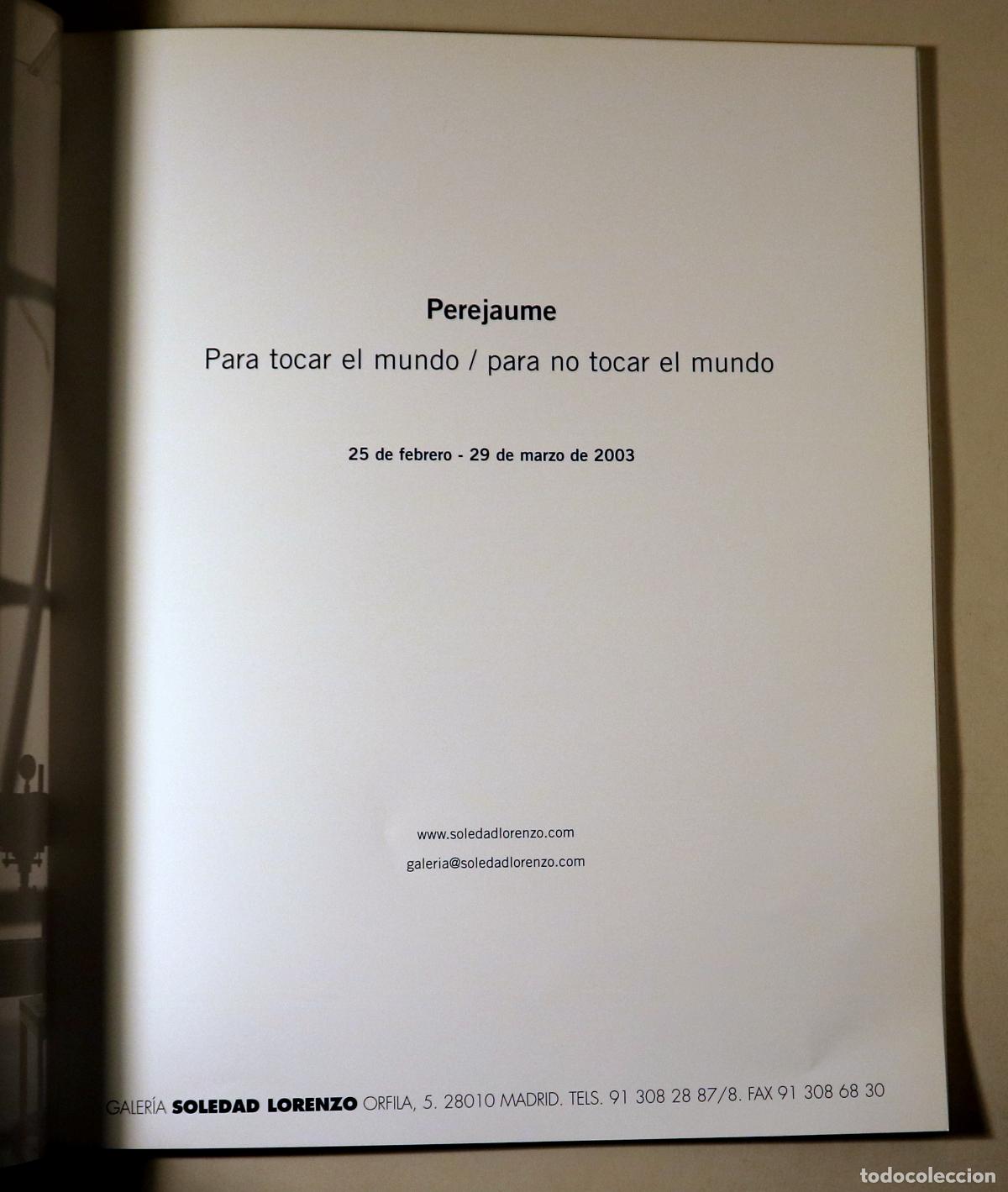 Libri di seconda mano: PEREJAUME - PARA TOCAR EL MUNDO / PARA NO TOCAR EL MUNDO - Madrid 2002 - Muy ilustrado