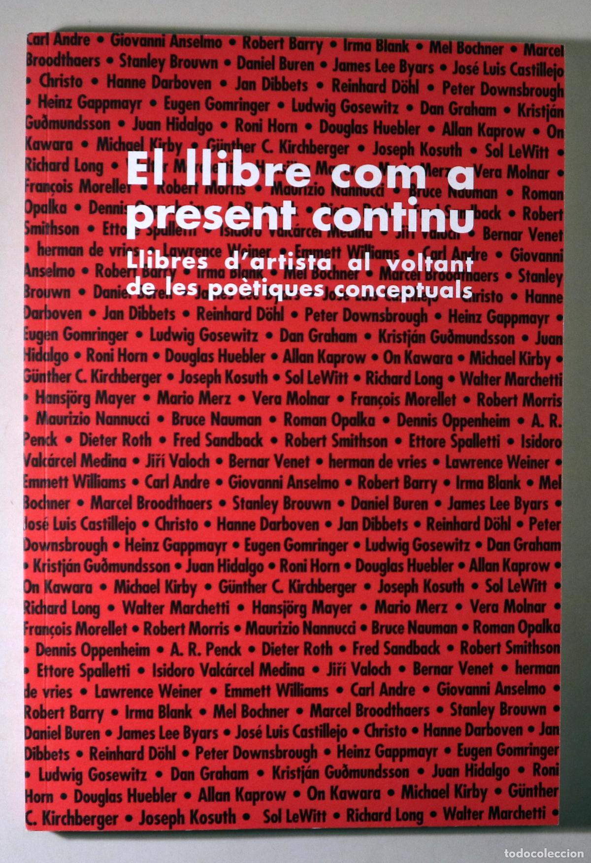 Gebrauchte B&uuml;cher: EL LLIBRE COM A PRESENT CONTINU. Llibres d'artista al voltant de les po&egrave;tiques conceptuals - Hospita