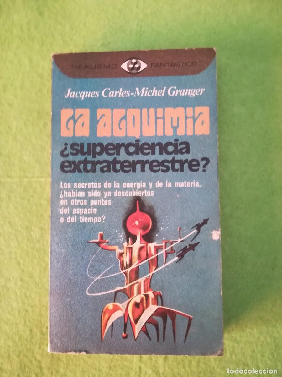 Libros de segunda mano: La alquimia &iquest;superciencia extraterrestre? Jacques Carles Michel Granger plaza janes 1977