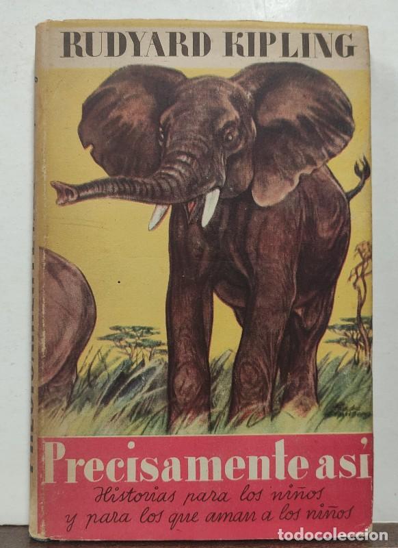 Libros de segunda mano: Precisamente as&iacute;: Historias para los ni&ntilde;os y para los que aman a los ni&ntilde;os - Rudjar Kipling - Juvent