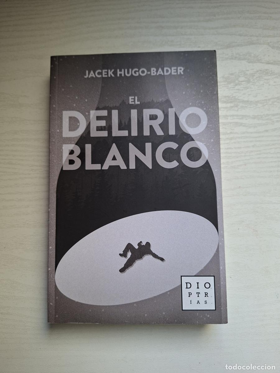 Libros de segunda mano: El delirio blanco - Hugo-Bader, Jacek