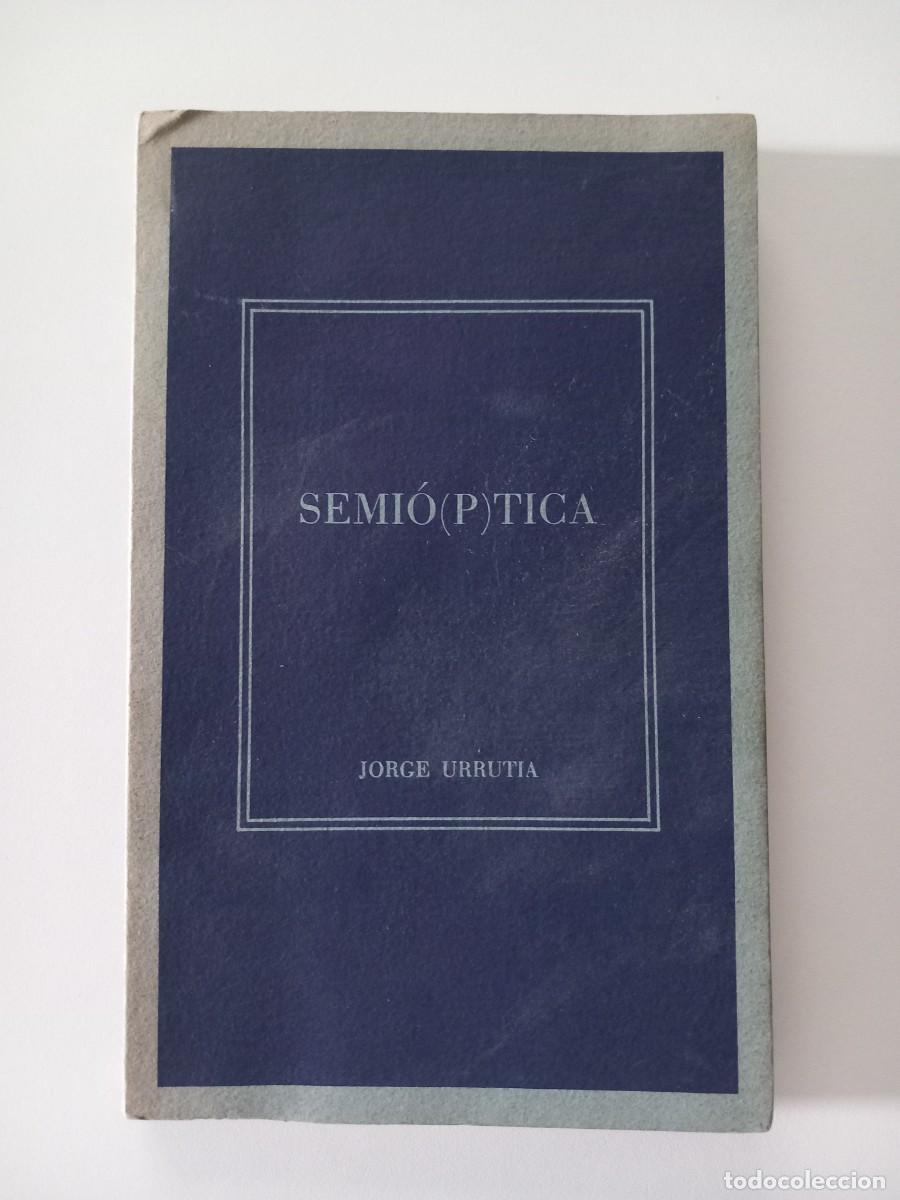 Libros de segunda mano: Semi(&oacute;)ptica - URRUTIA, Jorge