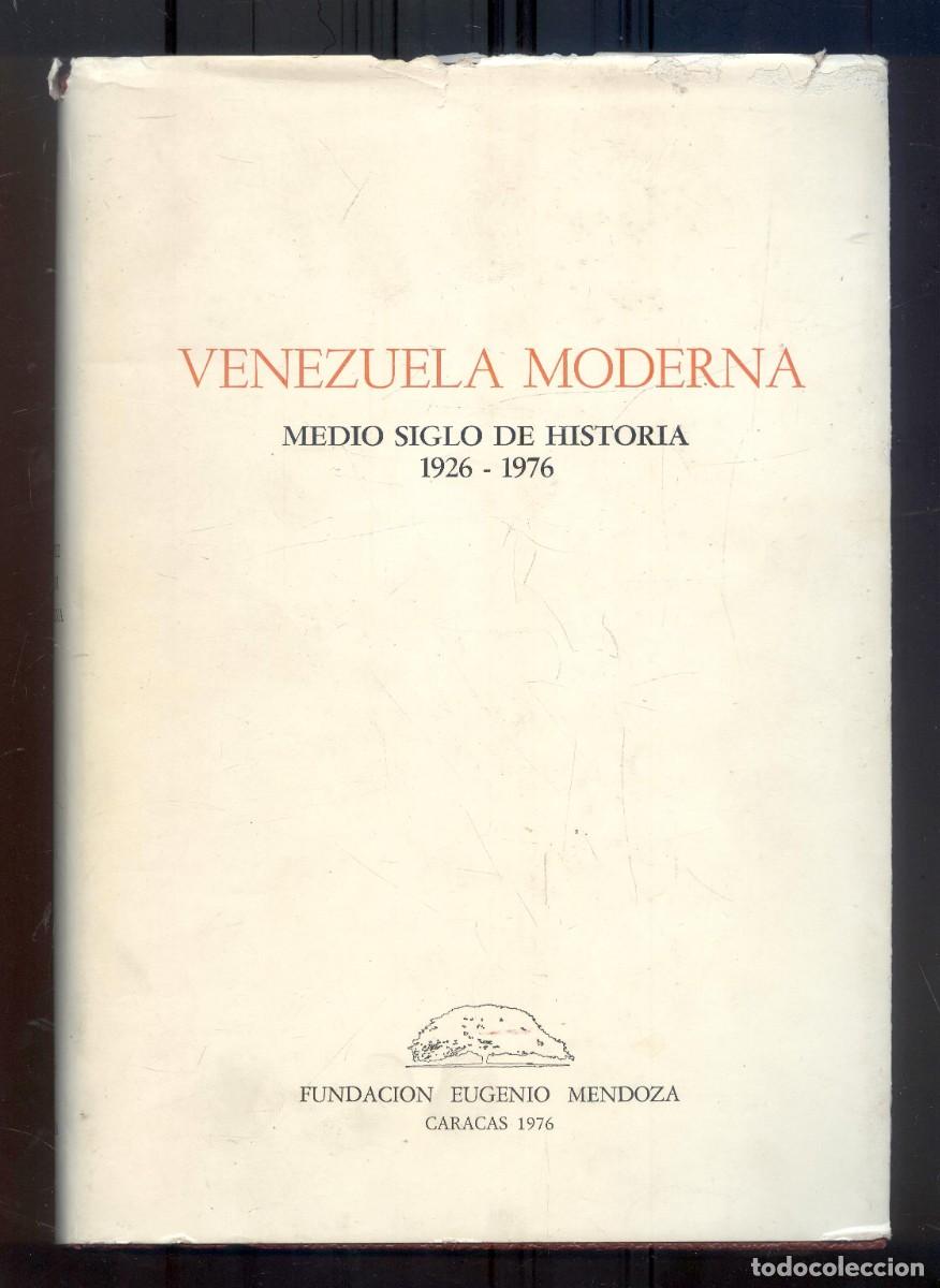 Libros de segunda mano: NUMULITE L1834 Venezuela moderna Medio siglo de historia Fundaci&oacute;n Eugenio Mendoza Caracas 1976