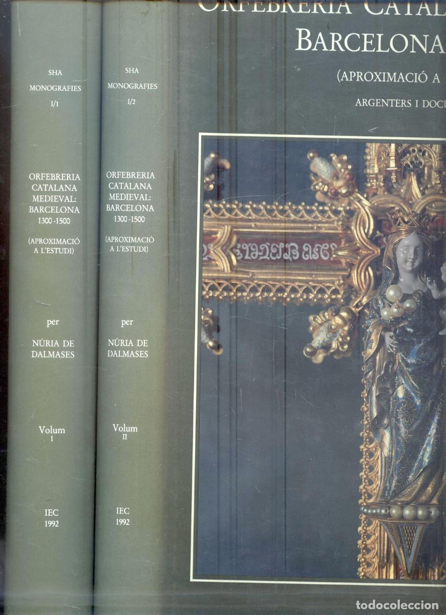 Libros de segunda mano: NUMULITE L1837 Orfebreria catalana medieval Barcelona 1300 1500 N&uacute;ria de Dalmases Volum I i II