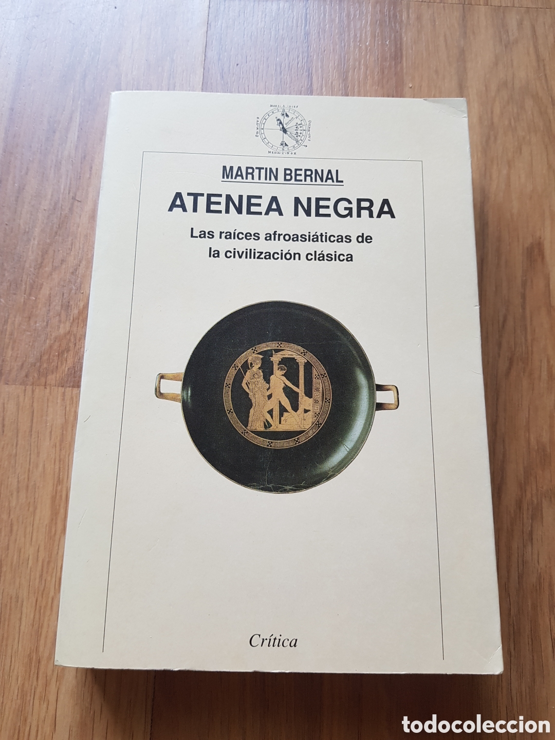 Libros de segunda mano: MARTIN BERNAL - ATENEA NEGRA. LAS RA&Iacute;CES AFROASI&Aacute;TICAS DE LA CIVILIZACI&Oacute;N CL&Aacute;SICA