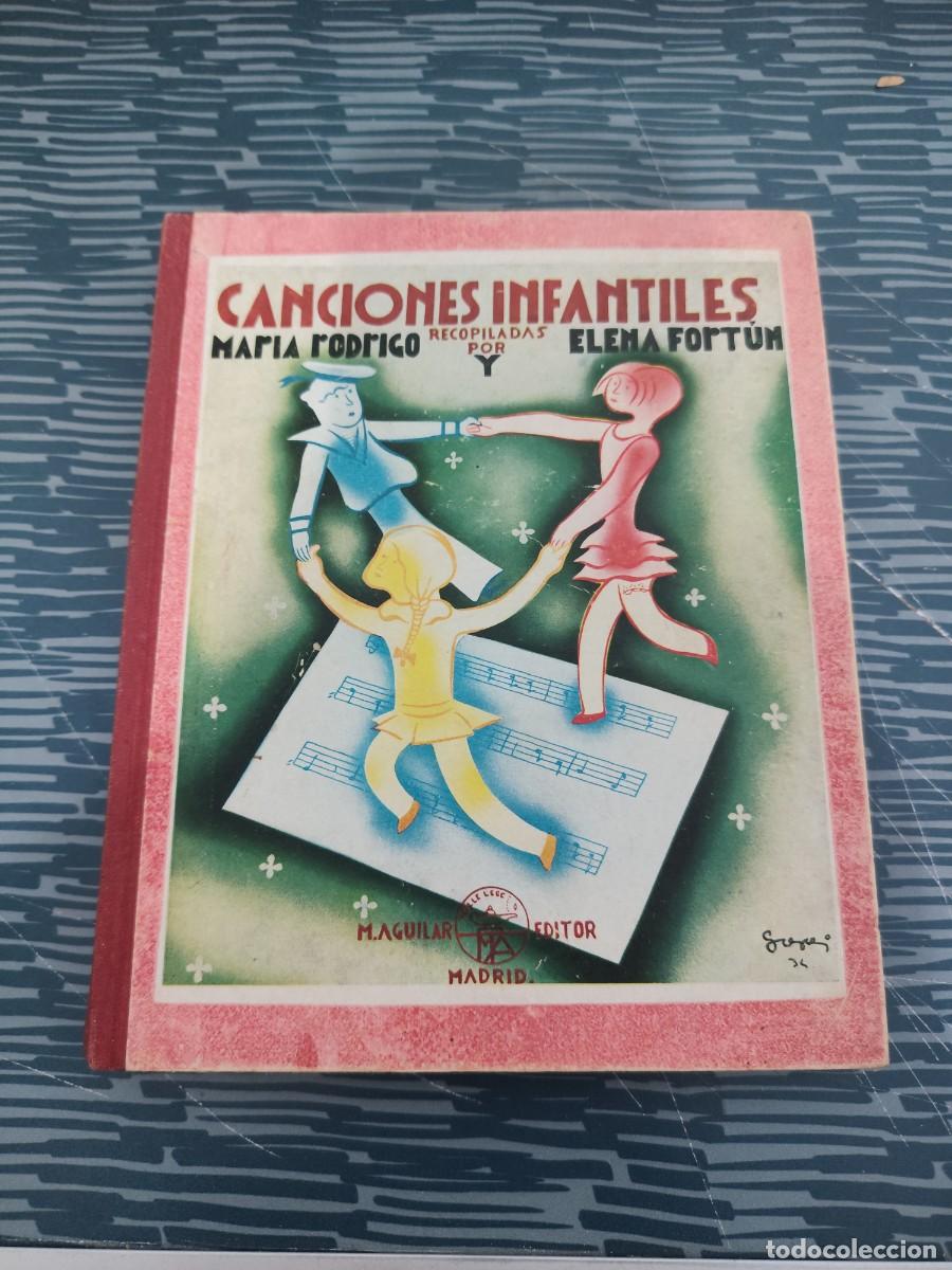 Libros de segunda mano: CANCIONES INFANTILES, MARIA RODRIGO,ELENA FORTUN,M.AGUILAR EFITOR,118 P&Aacute;GINAS
