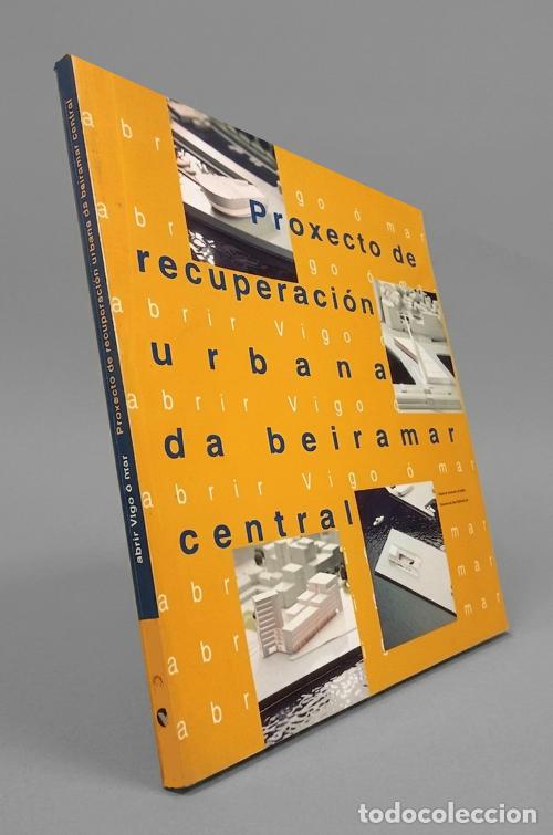 Livres d'occasion: �F1781 - ABRIR VIGO O MAR. PROXECTO RECUPERACION URBANA BEIRAMAR. ARQUITECTURA. GALICIA.