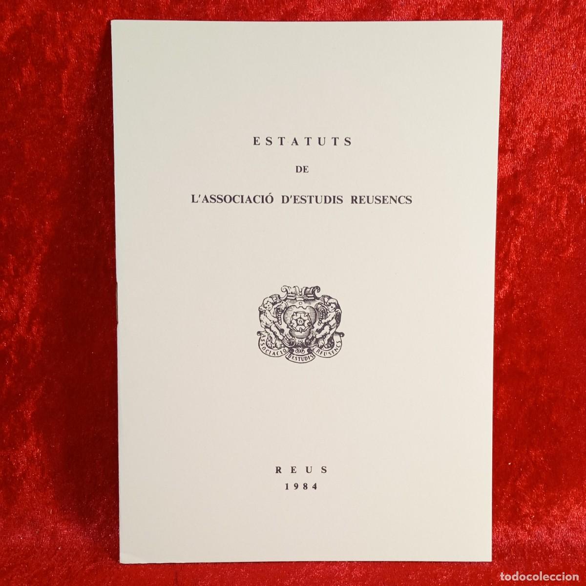 Libros de segunda mano: ESTATUTS DE L'ASSOCIACI&Oacute; D'ESTUDIS REUSENCS - REUS - 1984 / 5259