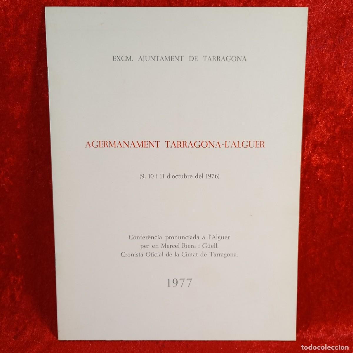 Libros de segunda mano: AGERMANAMENT TARRAGONA-L'ALGUER - AJUNTAMENT DE TARRAGONA - MARCEL RIERA I G&Uuml;ELL - 1977 / 5263