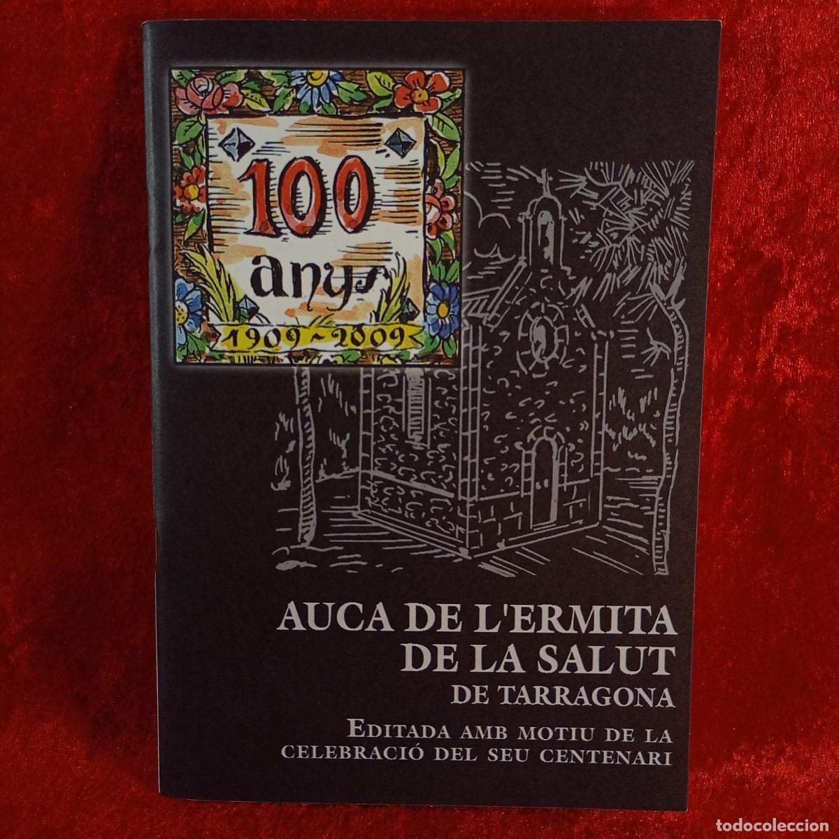 Libros de segunda mano: AUCA DE L'ERMITA DE LA SALUT DE TARRAGONA - 100 ANYS, 1909-2009 - JOSEP QUERALT&Oacute; SERRANO / 5264