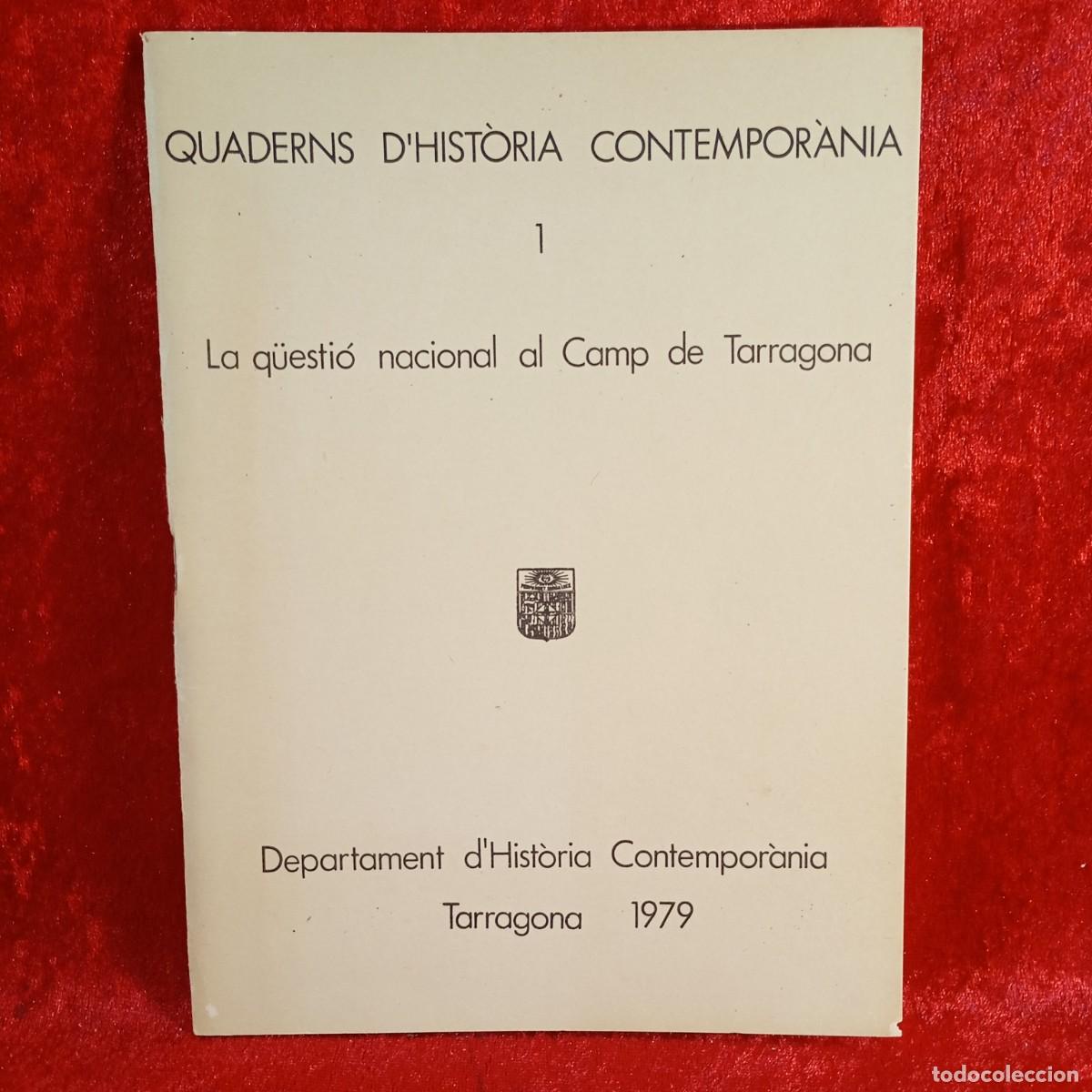 Libros de segunda mano: QUADERNS D'HIST&Ograve;RIA CONTEMPOR&Agrave;NIA - LA Q&Uuml;ESTI&Oacute; NACIONAL AL CAMP DE TARRAGONA - 1979 / 5266