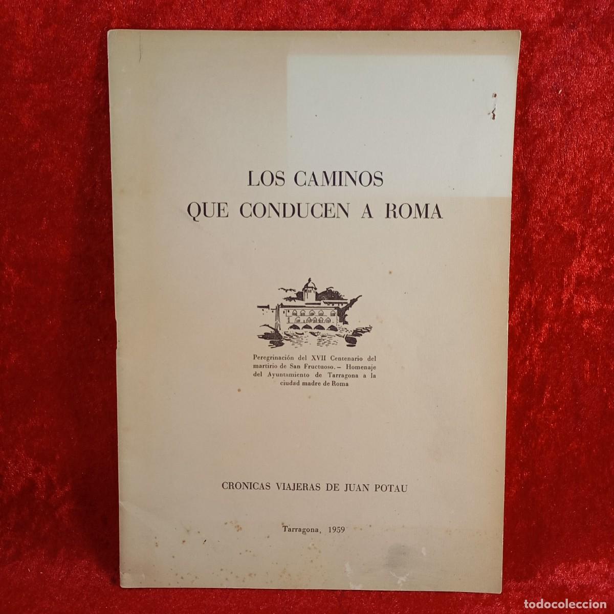 Libros de segunda mano: LOS CAMINOS QUE CONDUCEN A ROMA - CRONICAS VIAJERAS DE JUAN POTAU - 1959 / 5268