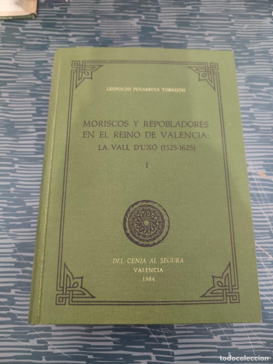 Libros de segunda mano: MORISCOS Y REPOBLADORES EN EL REINO DE VALENCIA,LA VALL D'UXO 1525-1625,VALENCIA,1984,496 P&Aacute;G.