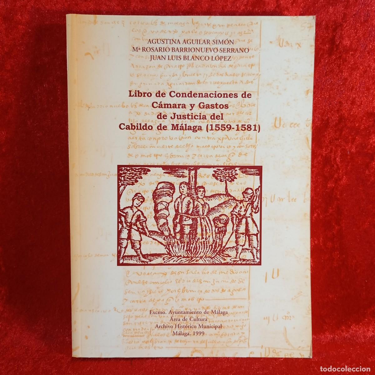 Libros de segunda mano: LIBRO DE CONDENACIONES DE C&Aacute;MARA Y GASTOS DE JUSTICIA DEL CABILDO DE M&Aacute;LAGA - A. AGUILAR... / 5276