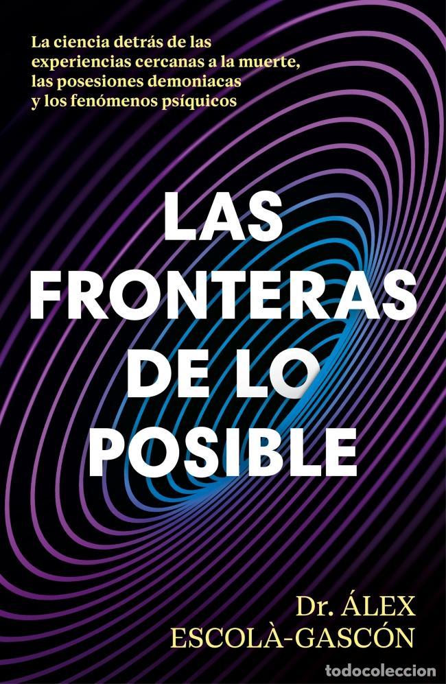 Libri di seconda mano: Las fronteras de lo posible. - Escol&agrave;-Gasc&oacute;n, Dr. &Aacute;lex.