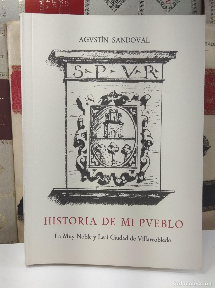Gebrauchte B&uuml;cher: HISTORIA DE MI PUEBLO. La Muy Noble y Leal Ciudad de Villarrobledo. SANDOVAL MULLERAS, A. 1961 1&ordf; Ed