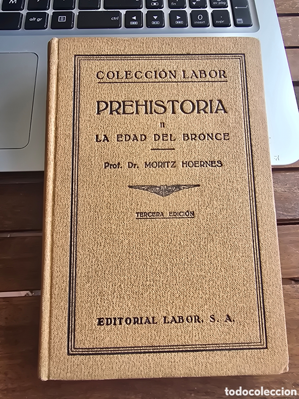 Libros de segunda mano: PREHISTORIA II LA EDAD DEL BRONCE DR. MORITZ HOERNES ED. LABOR 3RA EDICION 1934 HISTORIA