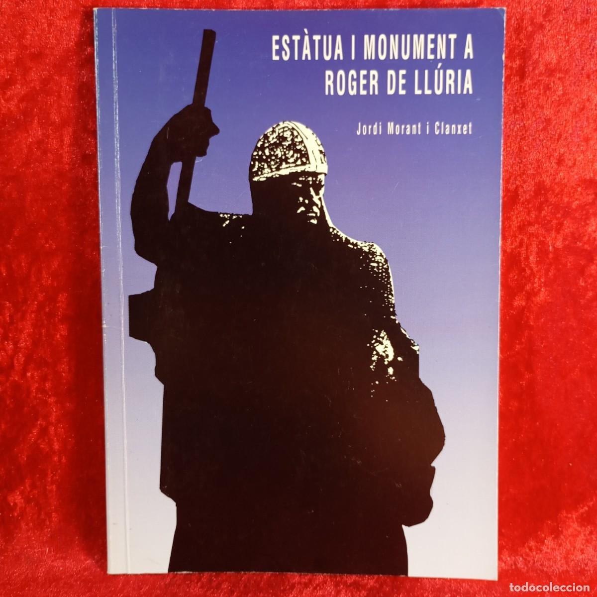 Libros de segunda mano: EST&Agrave;TUA I MONUMENT A ROGER DE LL&Uacute;RIA - JORDI MORANT I CLANXET - AJUNTAMENT DE TARRAGONA / 5285