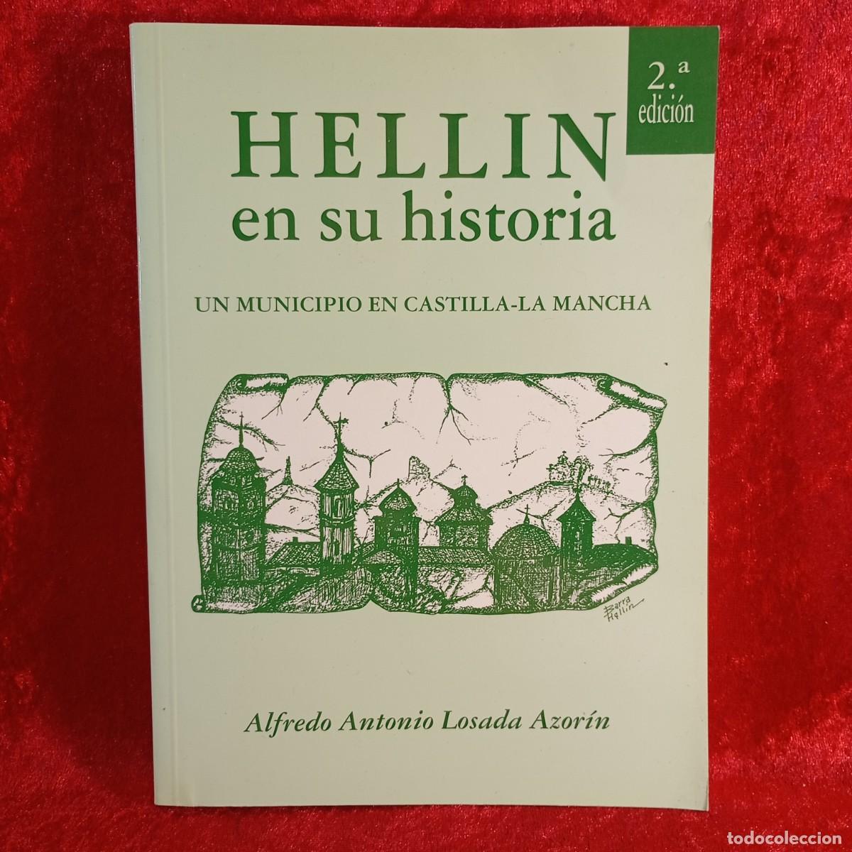 Libros de segunda mano: HELLIN EN SU HISTORIA - ALFREDO ANTONIO LOSADA AZOR&Iacute;N - 1998 - EDITORIAL ALA / 5288