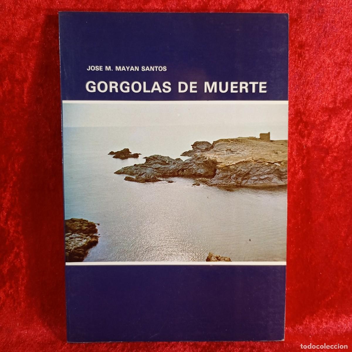 Libros de segunda mano: GORGOLAS DE MUERTE - JOSE M. MAYAN SANTOS - EDICIONES ANEL - 1986 / 5290