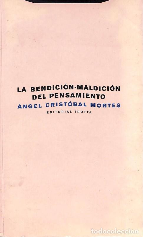 Libros de segunda mano: La Bendici&oacute;n-Maldici&oacute;n del Pensamiento - Cristobal Montes, &Aacute;ngel - Trotta - 2009, 1&ordf; ed. -