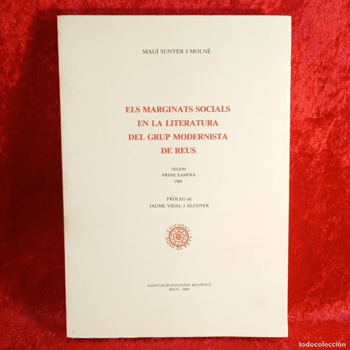 Libros de segunda mano: ELS MARGINATS SOCIALS EN LA LITERATURA DEL GRUP MODERNISTA DE REUS -MAG&Iacute; SUNYER I MOLN&Eacute; -1984 / 5293