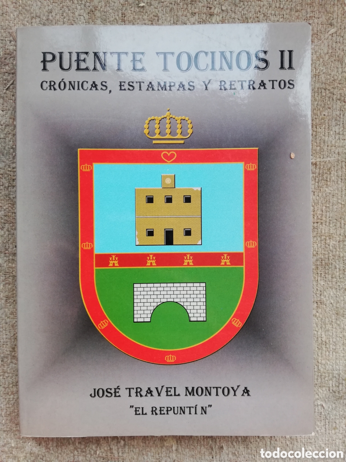 Gebrauchte B&uuml;cher: Puente Tocinos II. Cr&oacute;nicas, estampas y retratos, de Jos&eacute; Travel Montoya. El Repunt&iacute;n