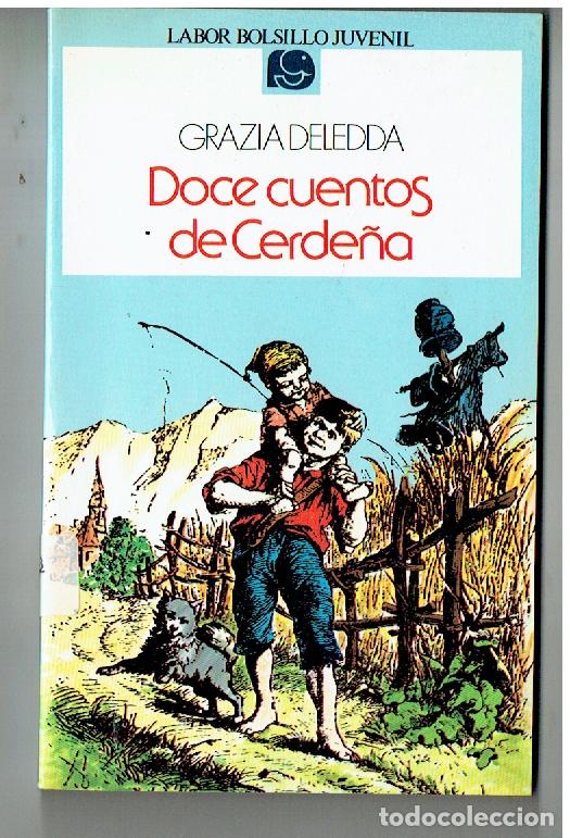 Libros de segunda mano: DOCE CUENTOS DE CERDE&Ntilde;A. GRAZIA DELEDDA. LABOR BOLSILLO JUVENIL. 3&ordf; EDC. 1986,(P/B19.1)