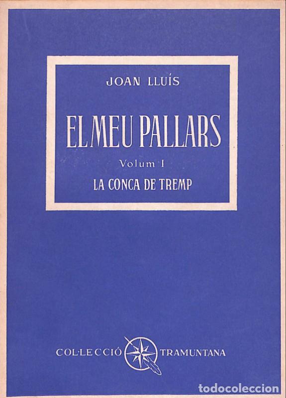 Libros de segunda mano: El Meu Pallars; La conca de Tremp - Joan Llu&iacute;s - Barcino - 1959, 1&ordf; ed. - Barcelona - Tramuntana