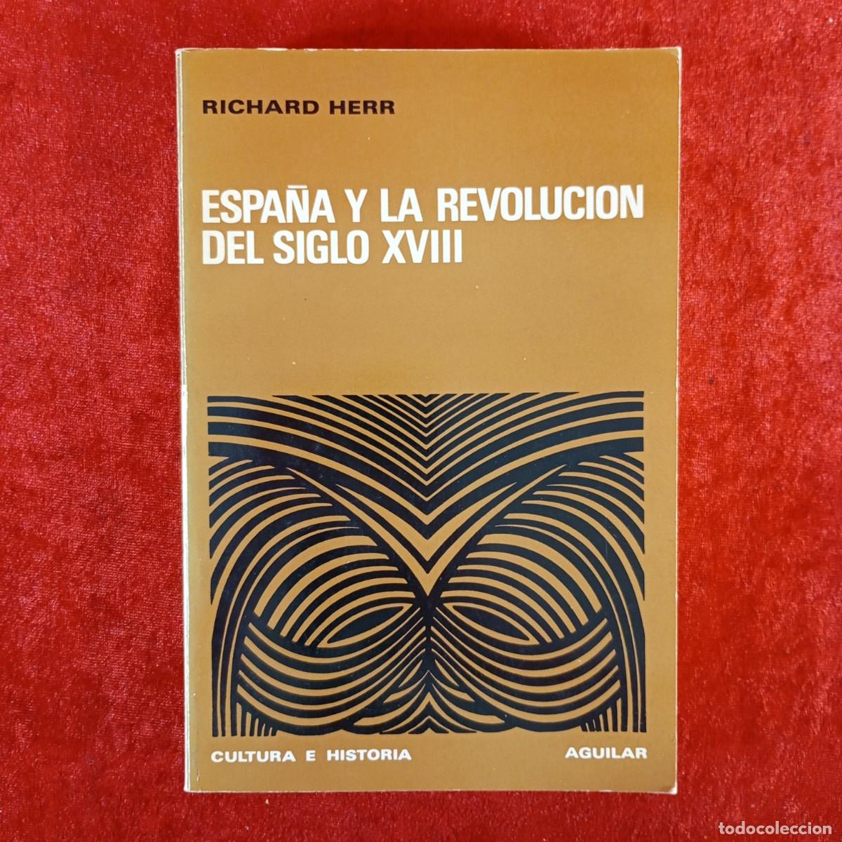 Libros de segunda mano: ESPA&Ntilde;A Y LA REVOLUCION DEL SIGLO XVIII - RICHARD HERR - AGUILAR DE EDICIONES - 1971 / 5318