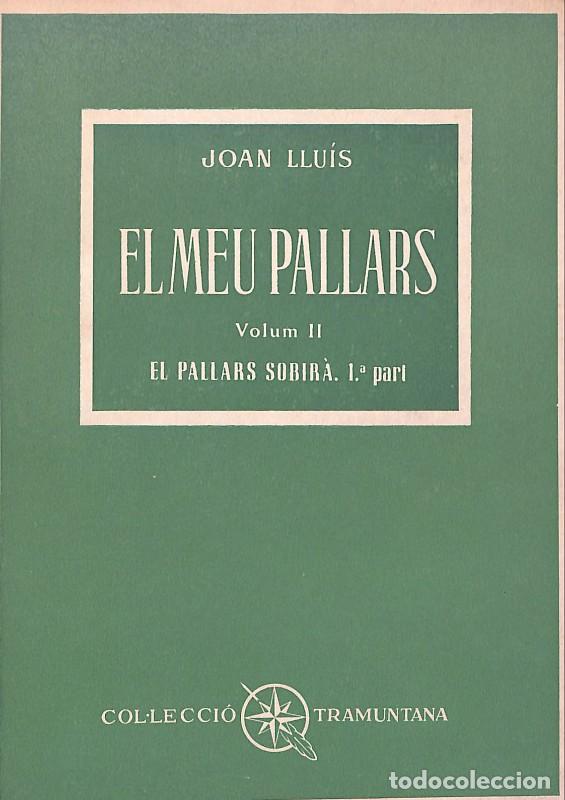 Libros de segunda mano: El Meu Pallars; El Pallars Subir&agrave;. 1&ordf; Part - Lluis, Joan - Barcino - 1961, 1&ordf; ed. - BCN - Tramuntana